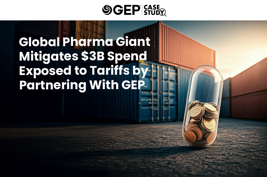 Global Pharma Giant Mitigates $3B Spend Exposed to Tariffs by Partnering With GEP