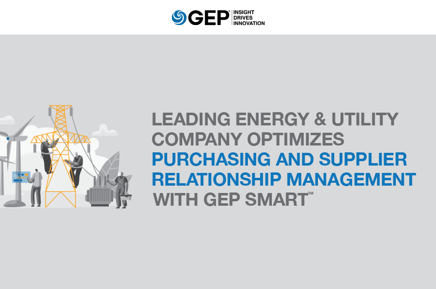 Leading Energy & Utility Company Optimizes Purchasing and Supplier Relationship Management with GEP SMART