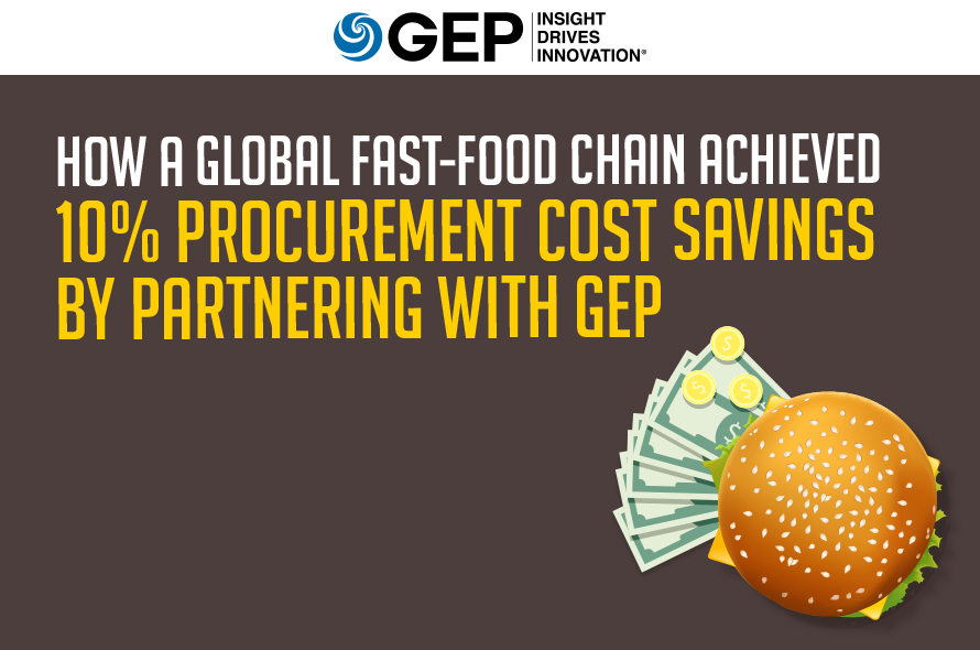 How a Global Fast-Food Chain Achieved 10% Procurement Cost Savings by Partnering With GEP