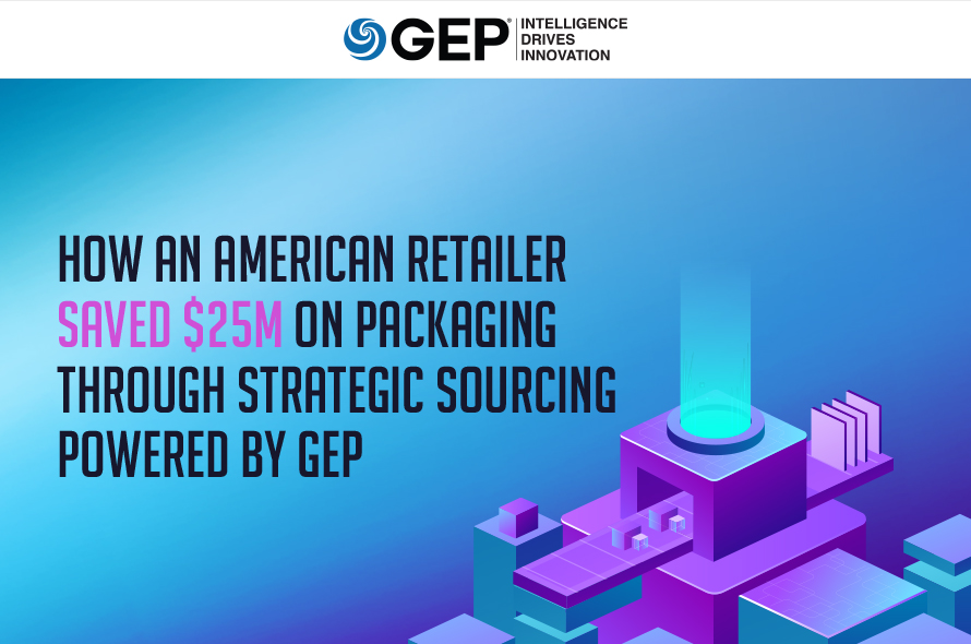 How an American Retailer Saved $25M on Packaging Through Strategic Sourcing Powered by GEP