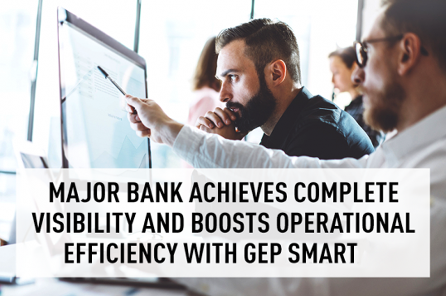 Major Bank Achieves Complete Visibility and Boosts Operational Efficiency with GEP SMART™