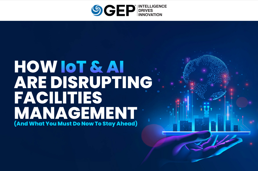 How IoT & AI Are Disrupting Facilities Management (And What You Must Do Now To Stay Ahead)