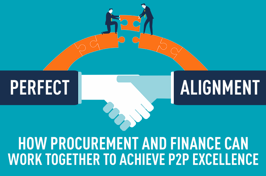  Perfect Alignment: How Procurement and Finance Can Work Together to Achieve P2P Excellence