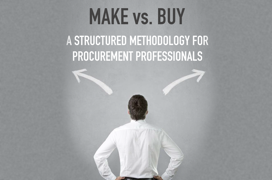 Make vs. Buy  – A Structured Methodology for Procurement Professionals