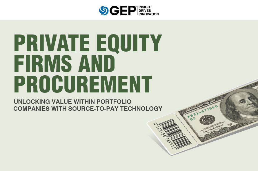 Private Equity Firms and Procurement: Unlocking Value Within Portfolio Companies With Source-To-Pay Technology
