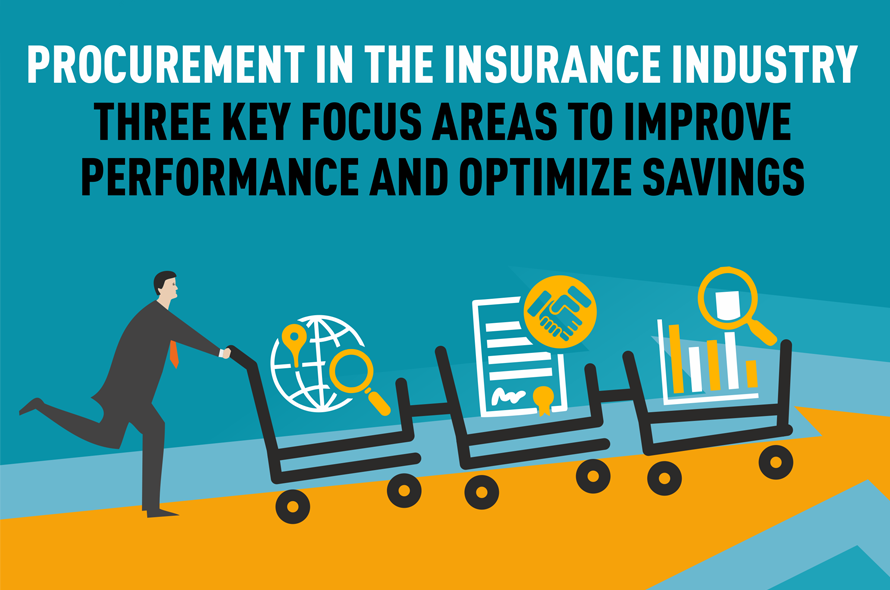Procurement in the Insurance Industry: Three Key Focus Areas to Improve Performance and Optimize Savings