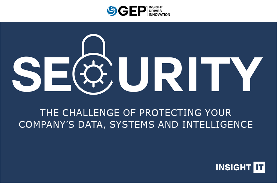 Security: The Challenge of Protecting Your Company’s Data, Systems and Intelligence
