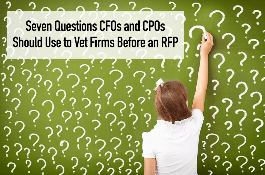 Seven Questions CFOs and CPOs Should Use to Vet Firms Before an RFP