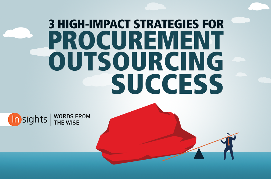 Three High-Impact Strategies for Procurement Outsourcing Success