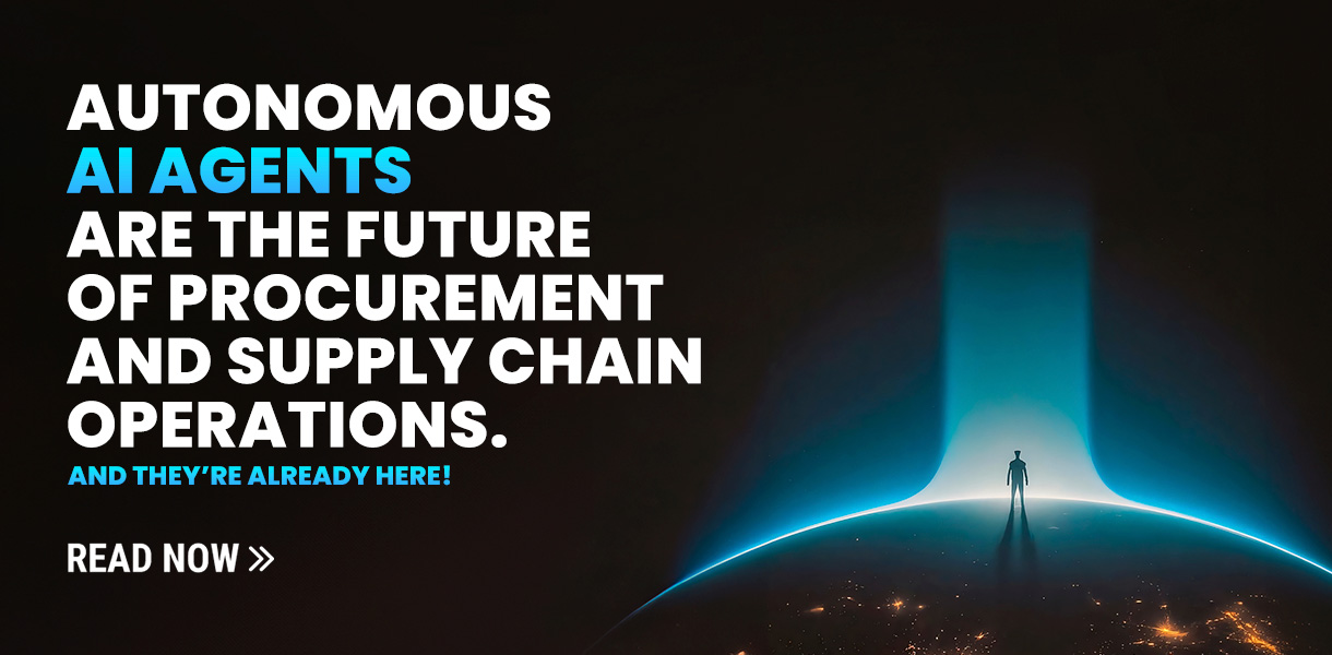 Autonomous AI Agents Are the Future of Procurement and Supply Chain Operations. And They’re Coming Sooner Than We Think!